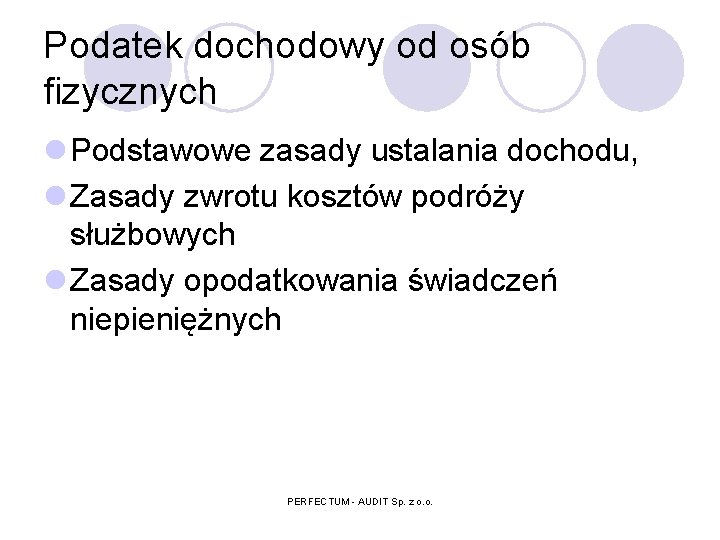 Podatek dochodowy od osób fizycznych l Podstawowe zasady ustalania dochodu, l Zasady zwrotu kosztów