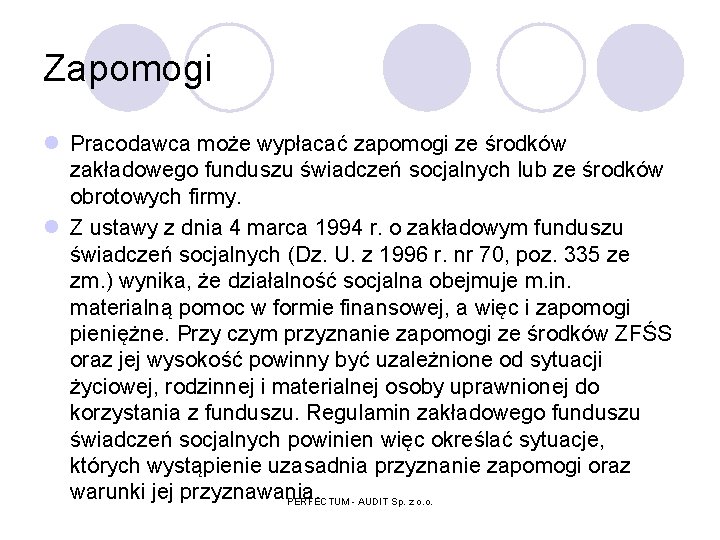 Zapomogi l Pracodawca może wypłacać zapomogi ze środków zakładowego funduszu świadczeń socjalnych lub ze