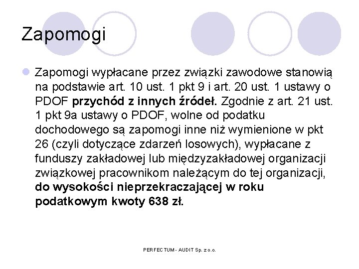 Zapomogi l Zapomogi wypłacane przez związki zawodowe stanowią na podstawie art. 10 ust. 1