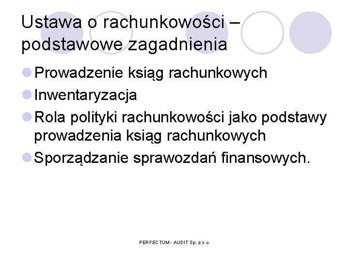 Ustawa o rachunkowości – podstawowe zagadnienia l Prowadzenie ksiąg rachunkowych l Inwentaryzacja l Rola