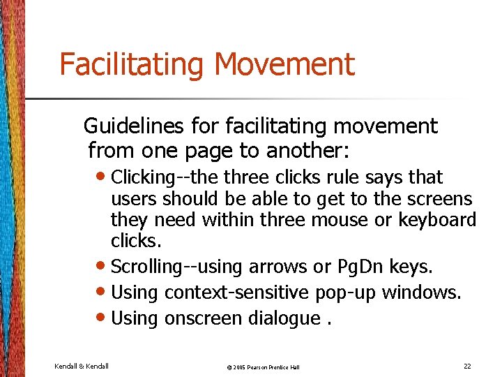 Facilitating Movement Guidelines for facilitating movement from one page to another: • Clicking--the three