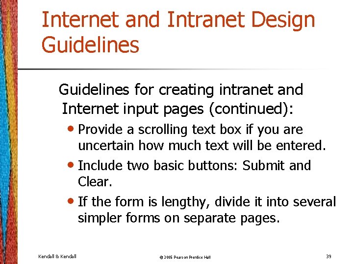 Internet and Intranet Design Guidelines for creating intranet and Internet input pages (continued): •