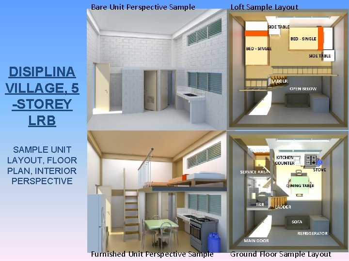 Bare Unit Perspective Sample Loft Sample Layout Furnished Unit Perspective Sample Ground Floor Sample