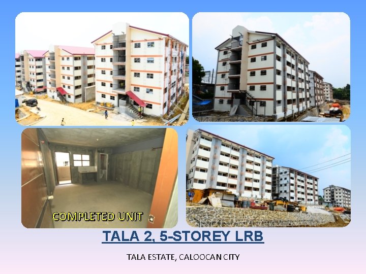 COMPLETED UNIT TALA 2, 5 -STOREY LRB TALA ESTATE, CALOOCAN CITY 