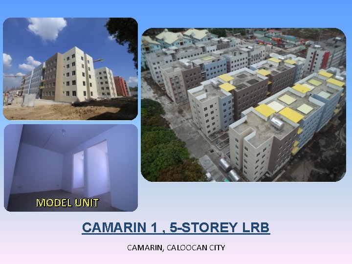 MODEL UNIT CAMARIN 1 , 5 -STOREY LRB CAMARIN, CALOOCAN CITY 
