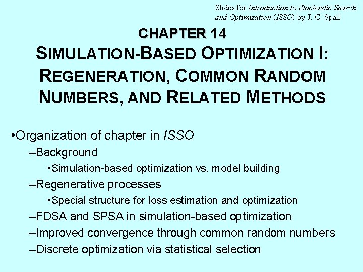 Slides for Introduction to Stochastic Search and Optimization