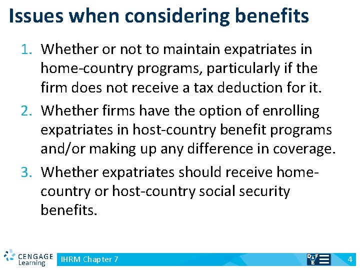 Issues when considering benefits 1. Whether or not to maintain expatriates in home-country programs,