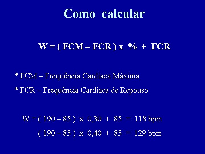 Como calcular W = ( FCM – FCR ) x % + FCR *