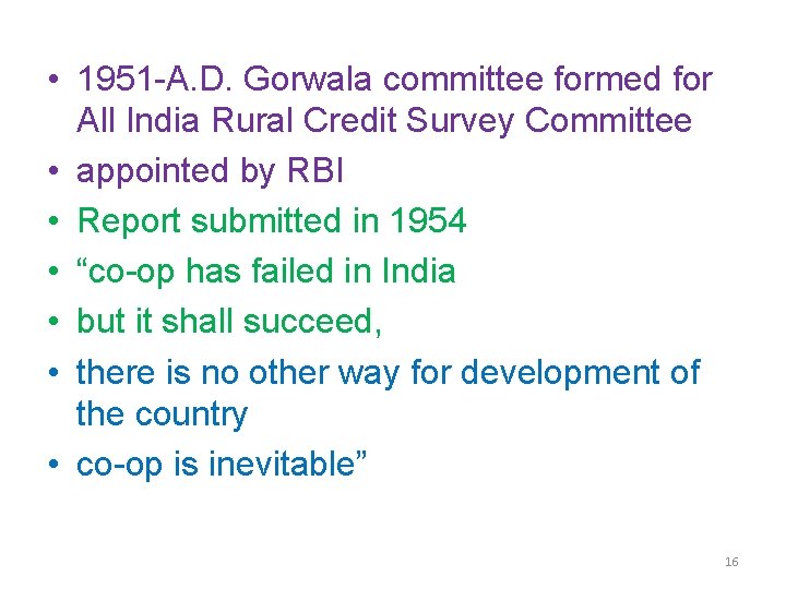  • 1951 -A. D. Gorwala committee formed for All India Rural Credit Survey