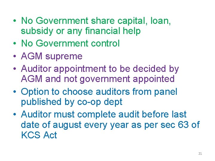  • No Government share capital, loan, subsidy or any financial help • No