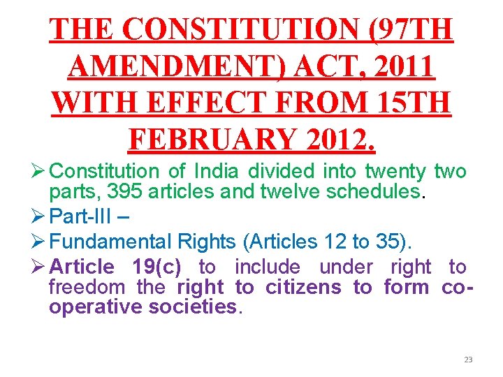 THE CONSTITUTION (97 TH AMENDMENT) ACT, 2011 WITH EFFECT FROM 15 TH FEBRUARY 2012.