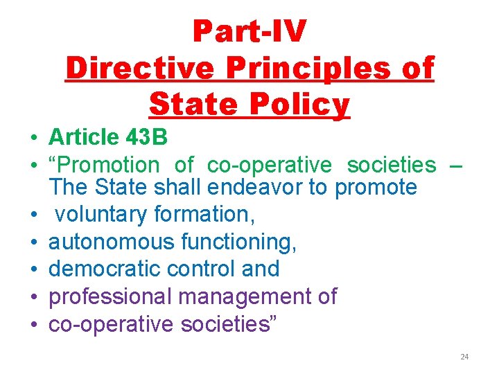 Part-IV Directive Principles of State Policy • Article 43 B • “Promotion of co-operative