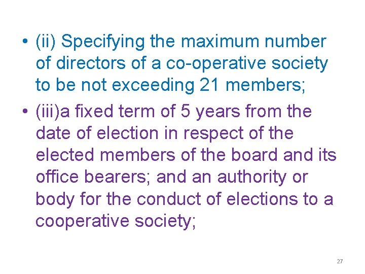  • (ii) Specifying the maximum number of directors of a co-operative society to