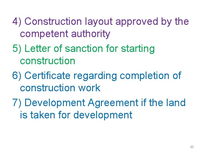 4) Construction layout approved by the competent authority 5) Letter of sanction for starting