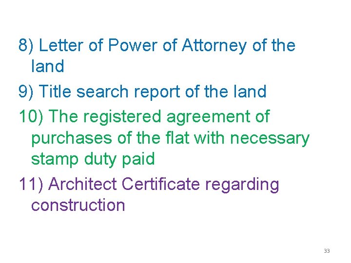 8) Letter of Power of Attorney of the land 9) Title search report of