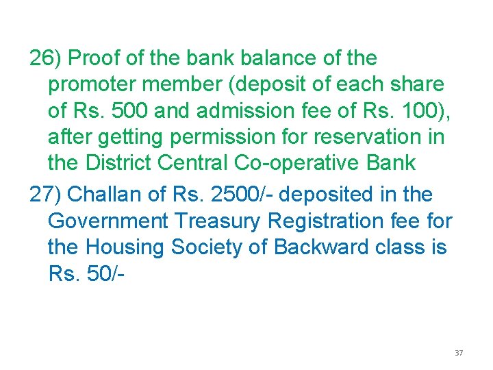26) Proof of the bank balance of the promoter member (deposit of each share