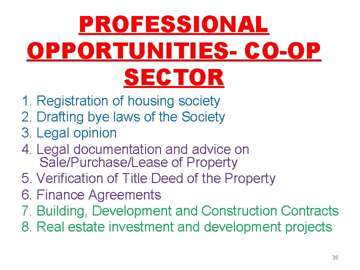 PROFESSIONAL OPPORTUNITIES- CO-OP SECTOR 1. Registration of housing society 2. Drafting bye laws of