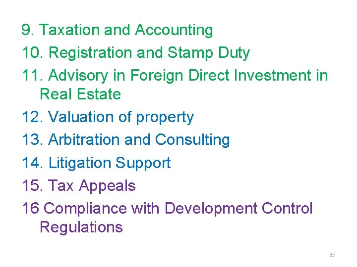 9. Taxation and Accounting 10. Registration and Stamp Duty 11. Advisory in Foreign Direct