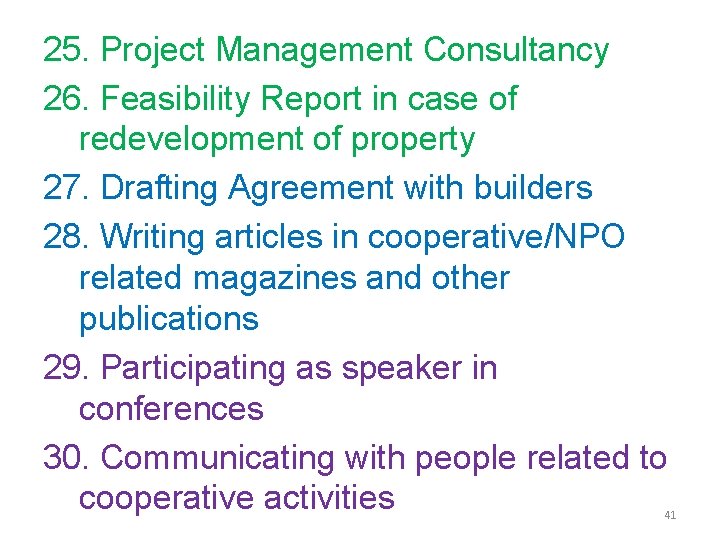 25. Project Management Consultancy 26. Feasibility Report in case of redevelopment of property 27.