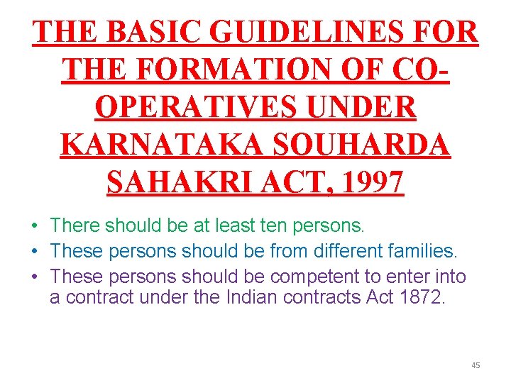THE BASIC GUIDELINES FOR THE FORMATION OF COOPERATIVES UNDER KARNATAKA SOUHARDA SAHAKRI ACT, 1997