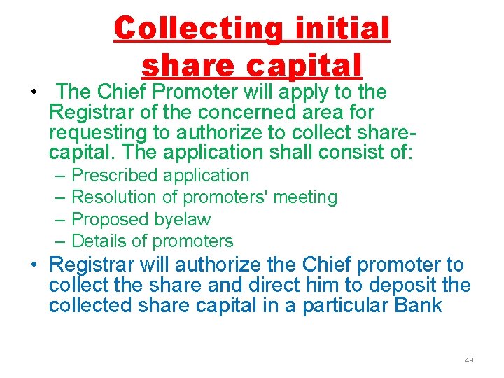 Collecting initial share capital • The Chief Promoter will apply to the Registrar of