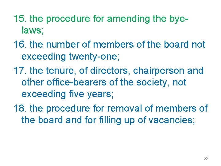 15. the procedure for amending the byelaws; 16. the number of members of the