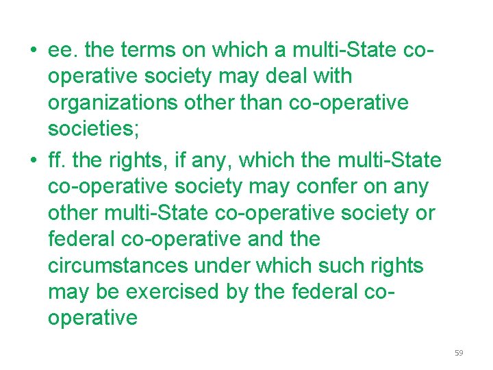  • ee. the terms on which a multi-State cooperative society may deal with