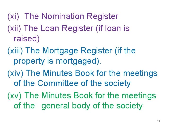 (xi) The Nomination Register (xii) The Loan Register (if loan is raised) (xiii) The