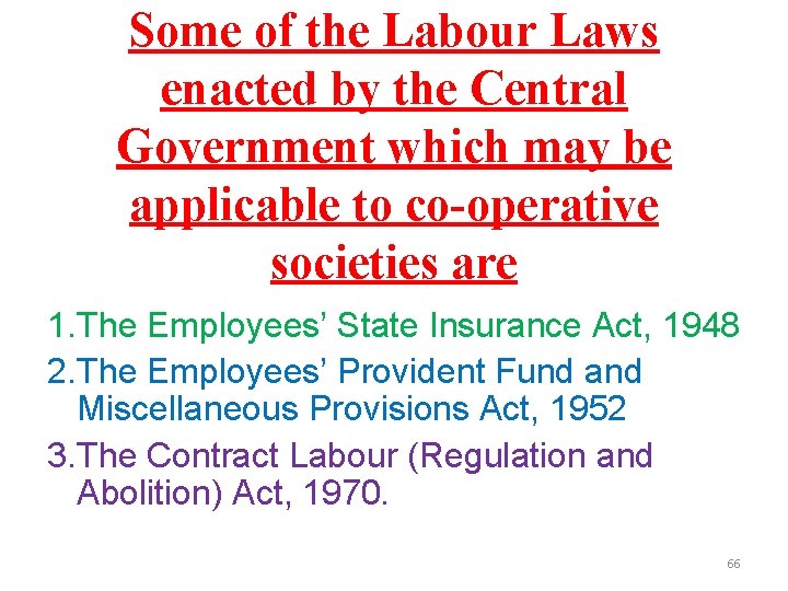 Some of the Labour Laws enacted by the Central Government which may be applicable