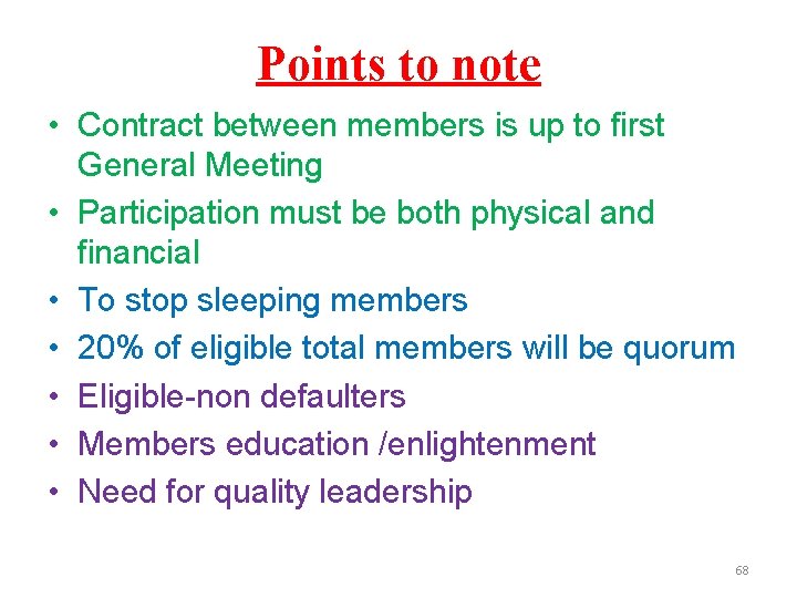 Points to note • Contract between members is up to first General Meeting •