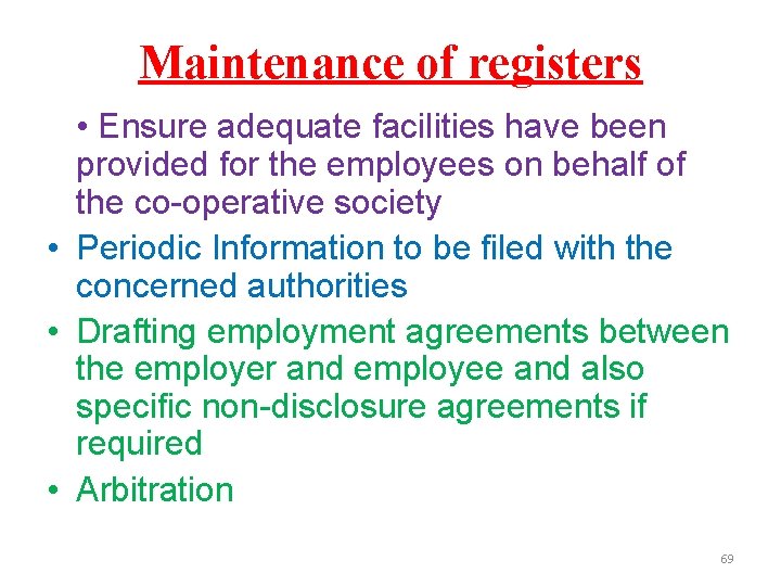 Maintenance of registers • Ensure adequate facilities have been provided for the employees on
