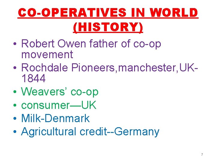 CO-OPERATIVES IN WORLD (HISTORY) • Robert Owen father of co-op movement • Rochdale Pioneers,