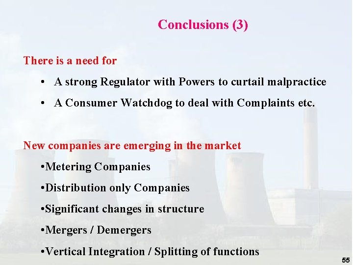 Conclusions (3) There is a need for • A strong Regulator with Powers to Conclusions (3) There is a need for • A strong Regulator with Powers to