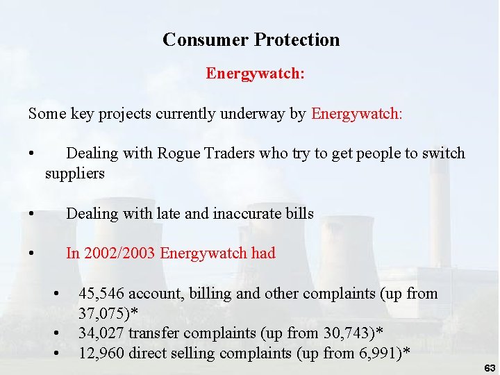 Consumer Protection Energywatch: Some key projects currently underway by Energywatch: • Dealing with Rogue Consumer Protection Energywatch: Some key projects currently underway by Energywatch: • Dealing with Rogue
