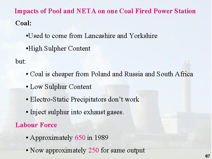 Impacts of Pool and NETA on one Coal Fired Power Station Coal: • Used Impacts of Pool and NETA on one Coal Fired Power Station Coal: • Used