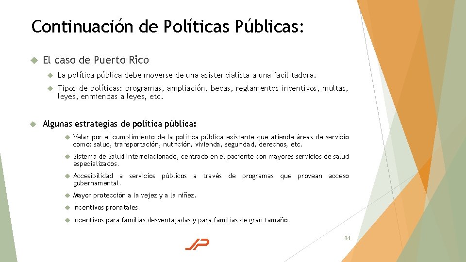 Continuación de Políticas Públicas: El caso de Puerto Rico La política pública debe moverse