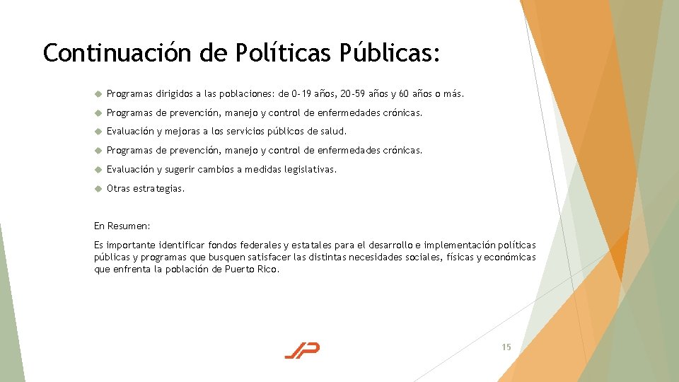 Continuación de Políticas Públicas: Programas dirigidos a las poblaciones: de 0 -19 años, 20