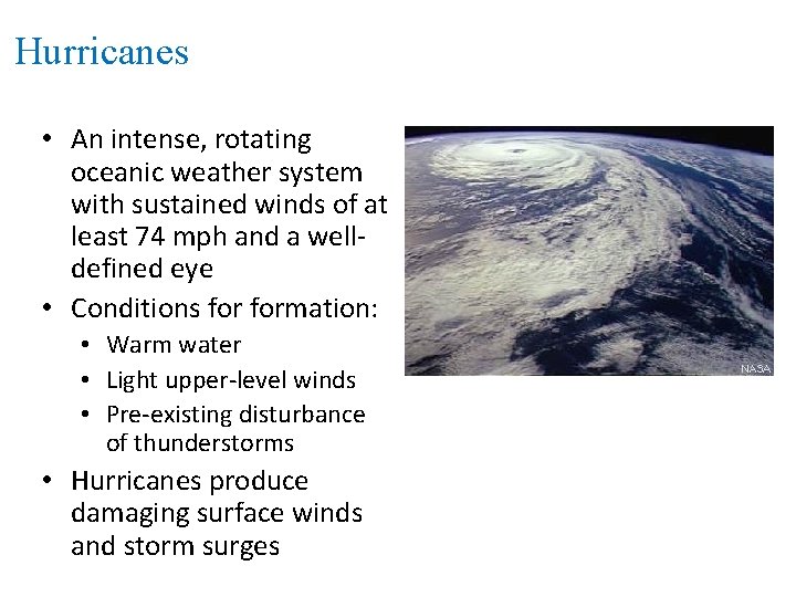 Hurricanes • An intense, rotating oceanic weather system with sustained winds of at least