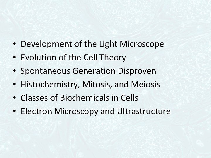  • • • Development of the Light Microscope Evolution of the Cell Theory