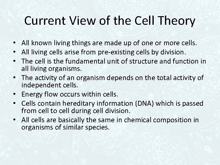 Current View of the Cell Theory • All known living things are made up