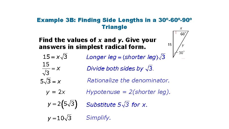 Example 3 B: Finding Side Lengths in a 30º-60º-90º Triangle Find the values of