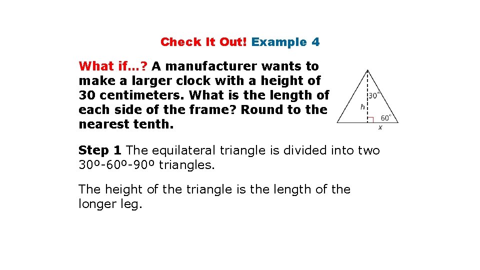 Check It Out! Example 4 What if…? A manufacturer wants to make a larger