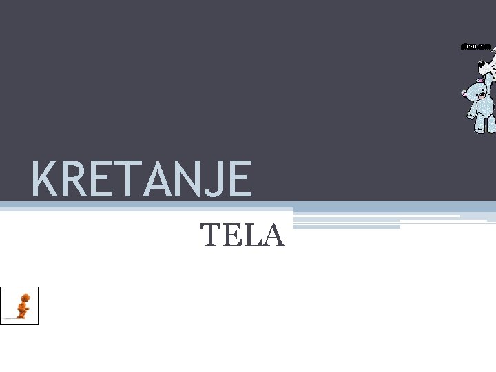 KRETANJE TELA 