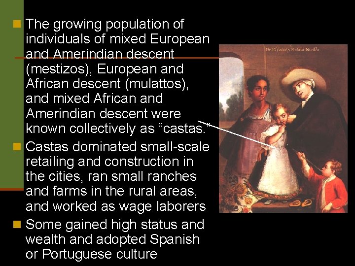 n The growing population of individuals of mixed European and Amerindian descent (mestizos), European