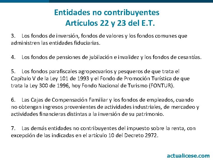 Entidades no contribuyentes Artículos 22 y 23 del E. T. 3. Los fondos de