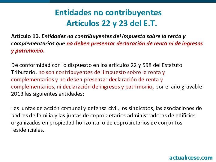 Entidades no contribuyentes Artículos 22 y 23 del E. T. Artículo 10. Entidades no