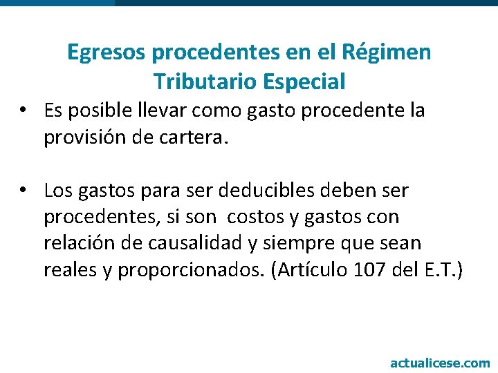 Egresos procedentes en el Régimen Tributario Especial • Es posible llevar como gasto procedente