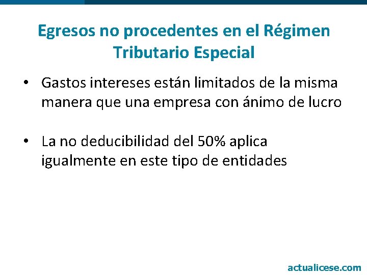 Egresos no procedentes en el Régimen Tributario Especial • Gastos intereses están limitados de