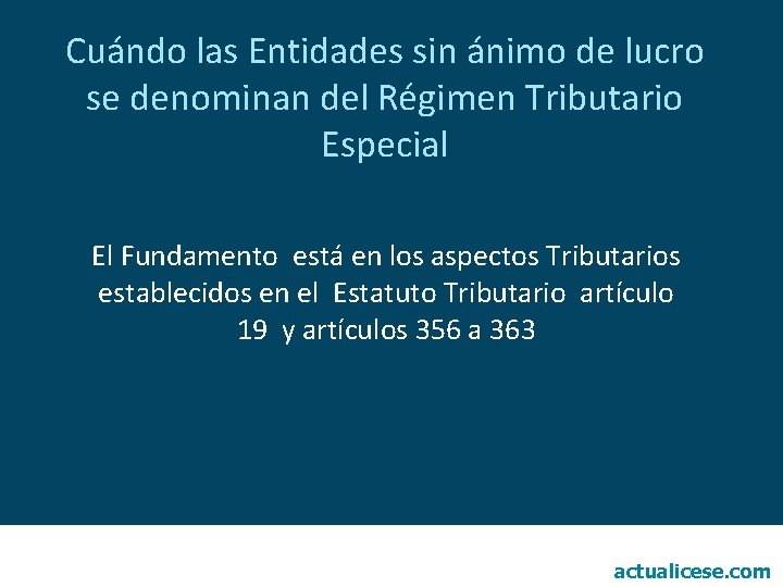 Cuándo las Entidades sin ánimo de lucro se denominan del Régimen Tributario Especial El