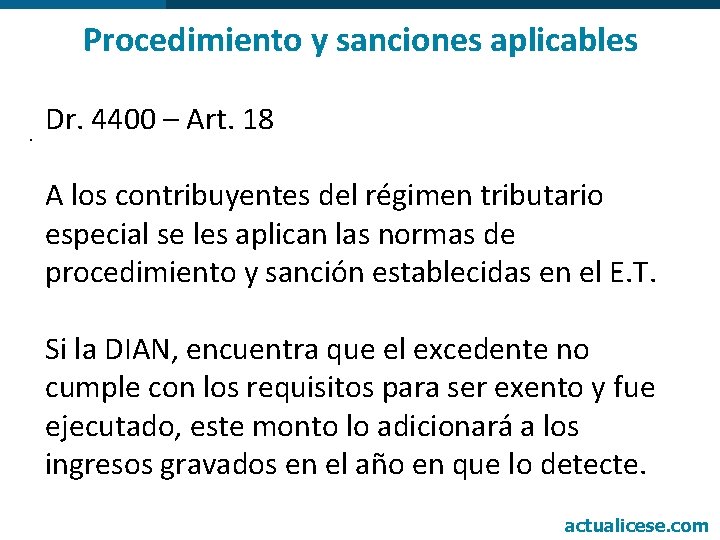 Procedimiento y sanciones aplicables. Dr. 4400 – Art. 18 A los contribuyentes del régimen